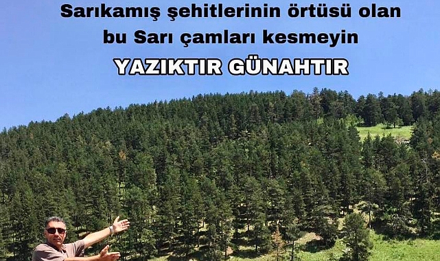 Sarıkamış Vakfı ormanların kesilmesine önlem alınmasını istiyor