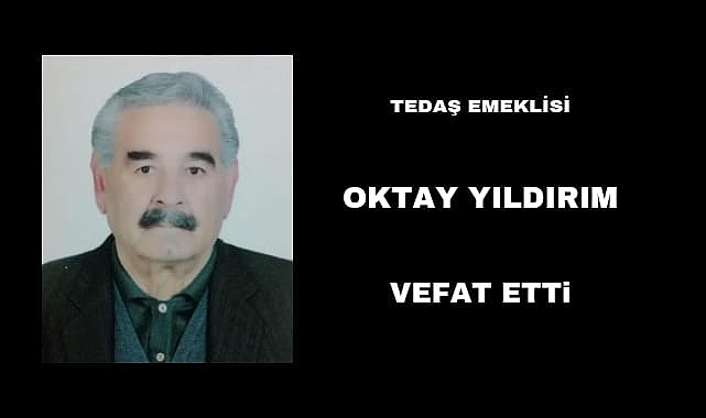 Oktay Yıldırım vefat etti