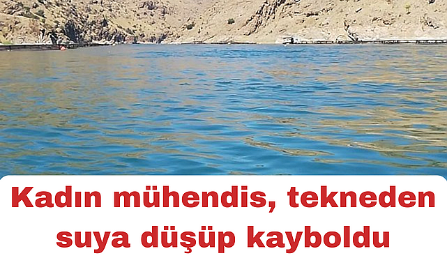 Kadın mühendis, tekneden suya düşüp kayboldu