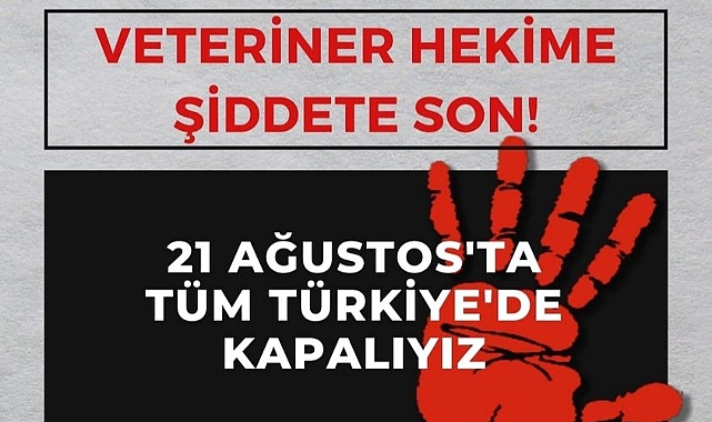 "Veteriner hekimlere şiddet, topluma ve toplum sağlığına karşı şiddettir"
