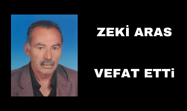 Remzi Aras'ın abisi Zeki Aras vefat etti
