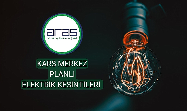 Kars merkezinde 5 günlük elektrik kesintileri olacak