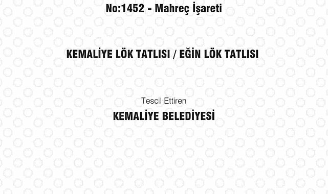 "Kemaliye Eğin Lök Tatlısı" tescillendi