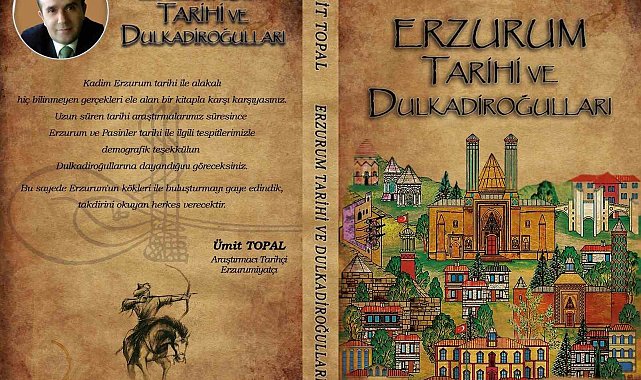 Erzurum Tarihi ve Dulkadiroğulları kitabı çıktı