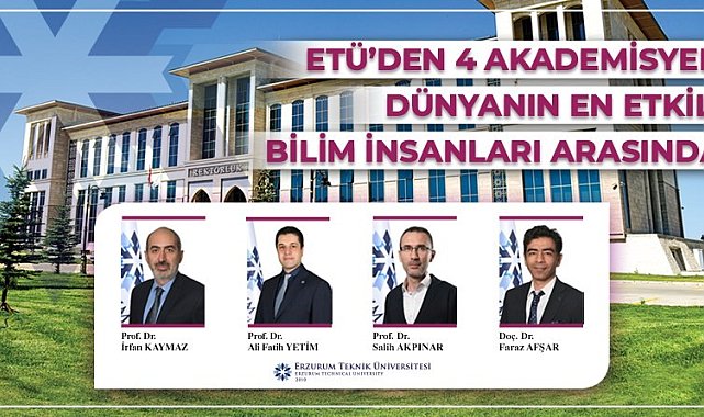ETÜ'lü 4 akademisyen dünyanın en etkili bilim insanları arasında