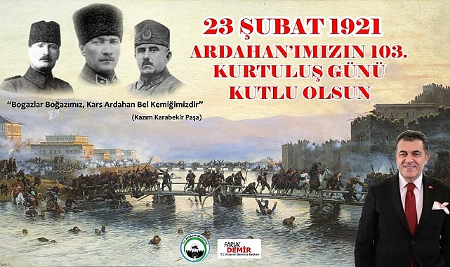 "Ardahan'ımız 40 yıllık esaretin ardından özgürlüğüne kavuşmuştur"