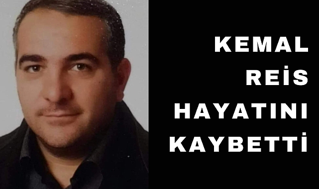 Kemal Reis vefat etti