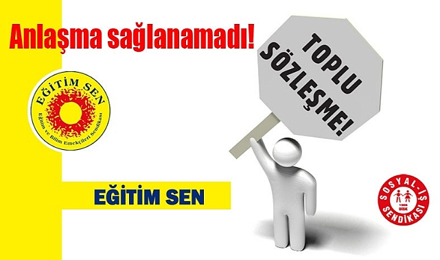 Toplu iş sözleşmesinde anlaşma sağlanamadı