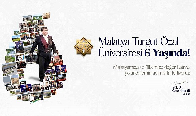 Malatya Turgut Özal Üniversitesi 6 Yaşında