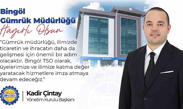 Bingöl'de Gümrük Müdürlüğü kuruluyor