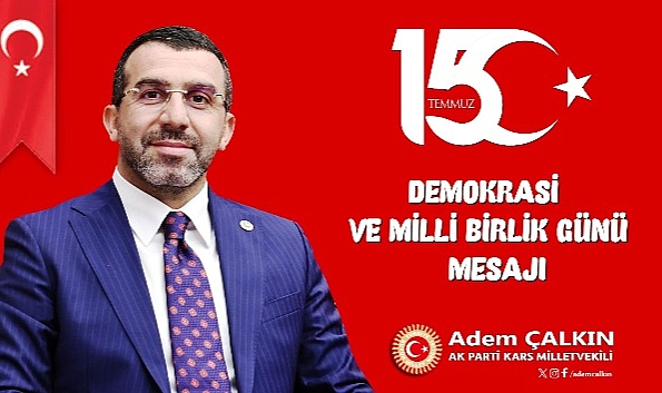 Çalkın: "15 Temmuz demokrasi zaferimiz kutlu olsun"