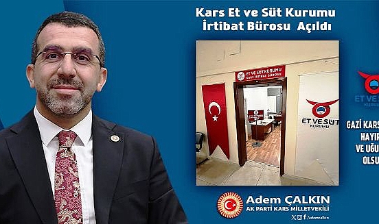 Çalkın, “Kars Et ve Süt Kurumu İrtibat Bürosu Açıldı”