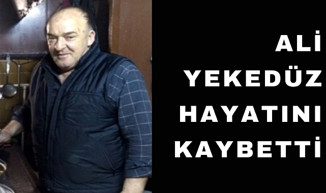 Ali Yekedüz vefat etti