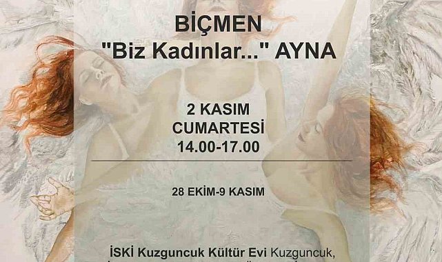Pınar Tuba Biçmen'in yeni sergisi: "Biz Kadınlar: Ayna: Uyanış"