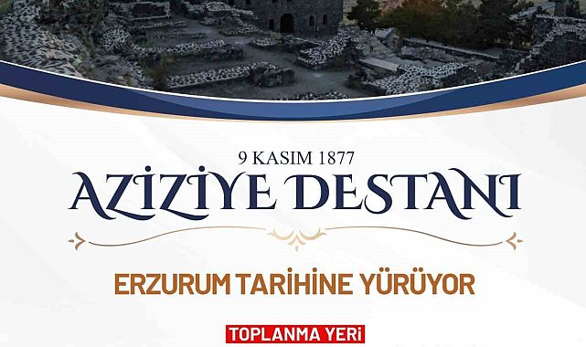 Aziziye Destanı ruhu yaşatılacak