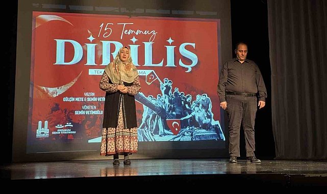 Erzurum şehir tiyatrosu "15 Temmuz Diriliş" oyununu sahneledi