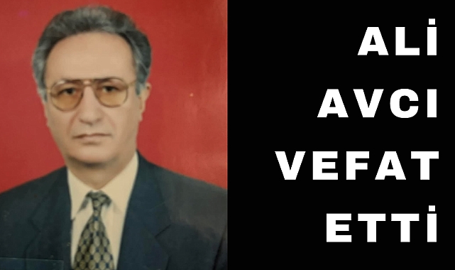 Eski SGK Müdürü Ali Avcı hayatını kaybetti