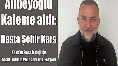 Kars’ın Sessiz Çığlığı: Taşın, Tarihin ve İnsanların Feryadı