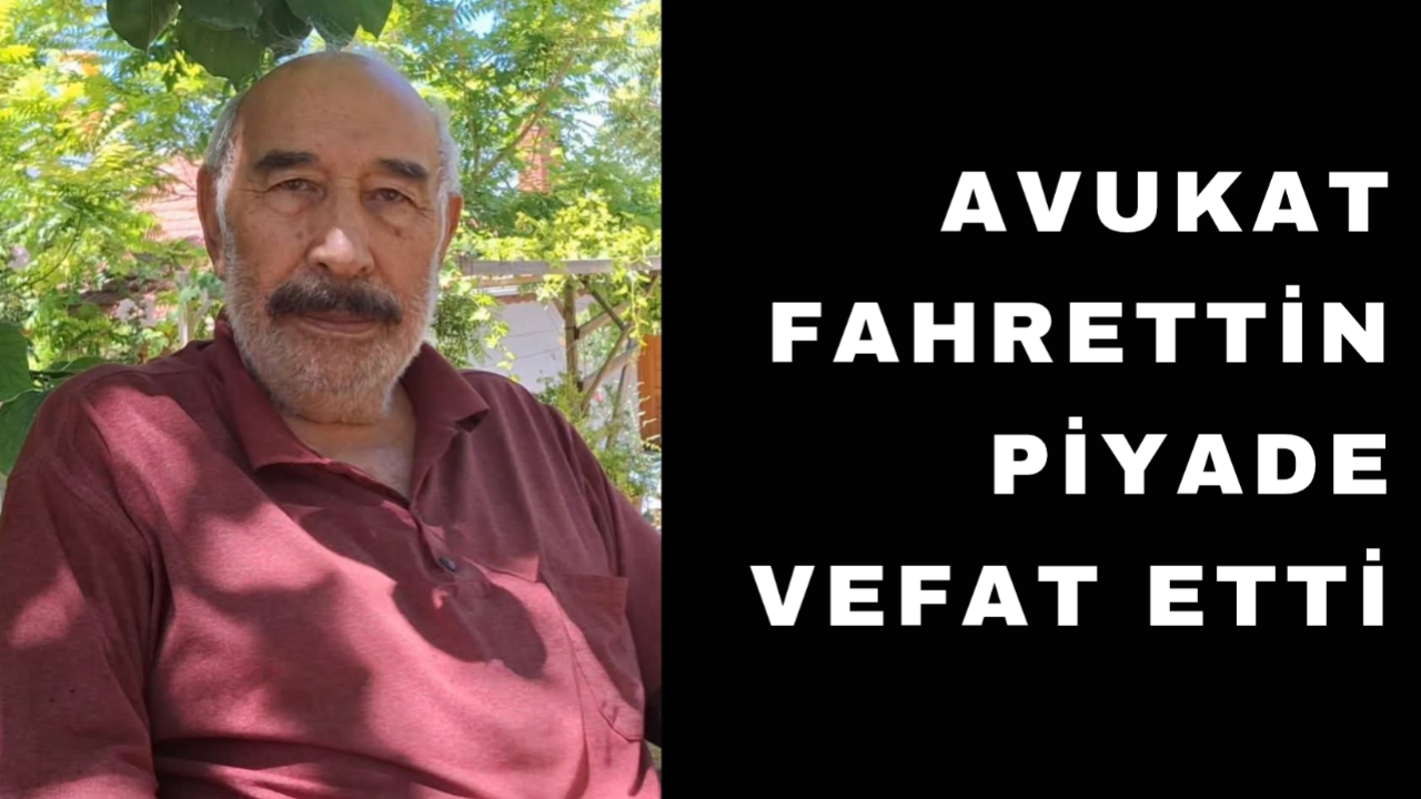 Karslı Avukat Fahrettin Piyade Ankara’da vefat etti