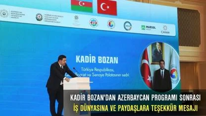 Bozan: Azerbaycan ziyareti yeni ticari açılımların işaret fişeği olacak