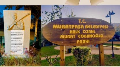 Murat Çobanoğlu’nun adı Muratpaşa’da yaşatılacak