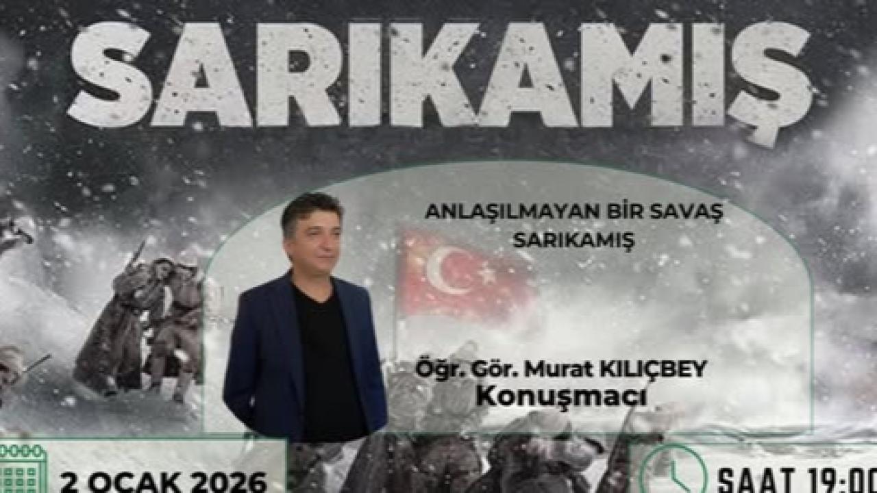 VHO’dan anlamlı konferans: "Anlaşılamayan Savaş; Sarıkamış"