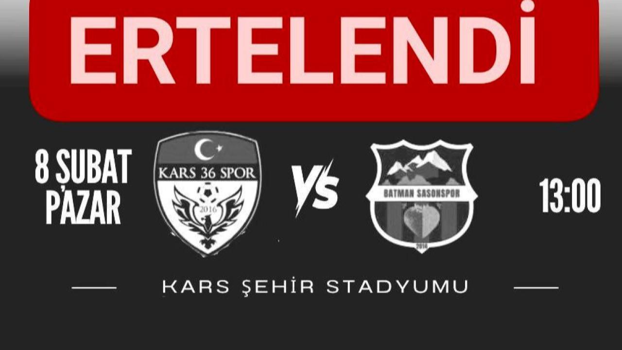 Kars 36 Spor - Batman Sason Gençlikspor maçı ertelendi